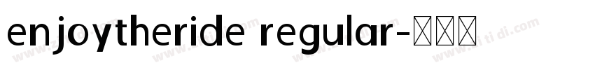 enjoytheride regular字体转换